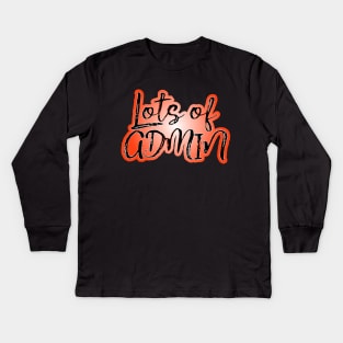 Lots of admin Kids Long Sleeve T-Shirt